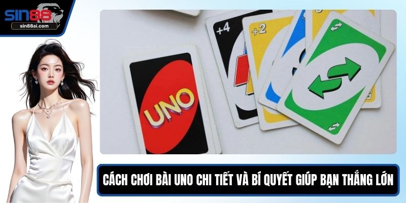 Cách chơi bài Uno