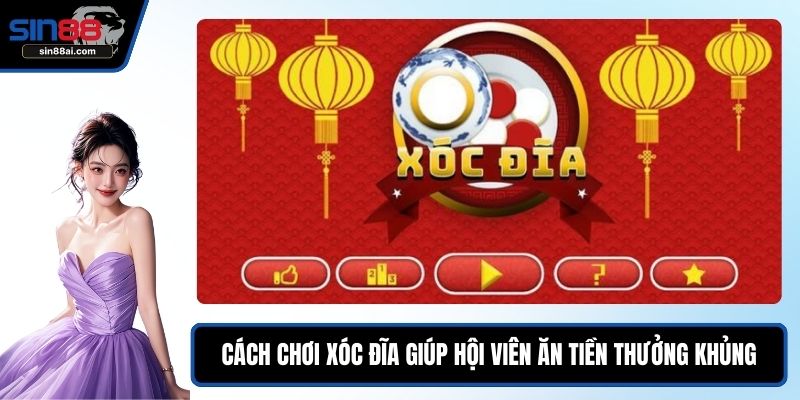 Cách Chơi Xóc Đĩa Giúp Hội Viên Ăn Trọn Tiền Thưởng Khủng 1 Cách chơi xóc đĩa