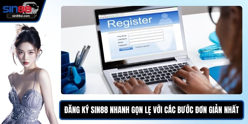 Đăng Ký SIN88 Nhanh Gọn Lẹ Với Các Bước Đơn Giản Nhất 1 Đăng ký SIN88