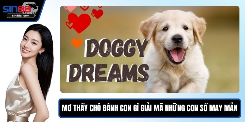 Mơ Thấy Chó Đánh Con Gì - Giải Mã Những Con Số May Mắn 1 Mơ thấy chó đánh con gì