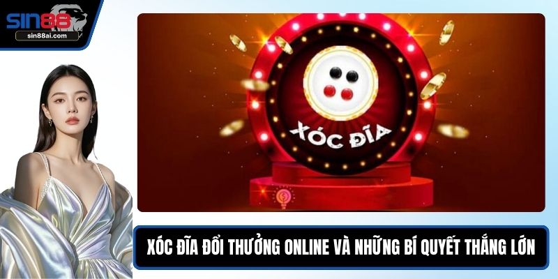 Xóc Đĩa Đổi Thưởng Online Và Những Bí Quyết Thắng Lớn 1 Xóc đĩa đổi thưởng online